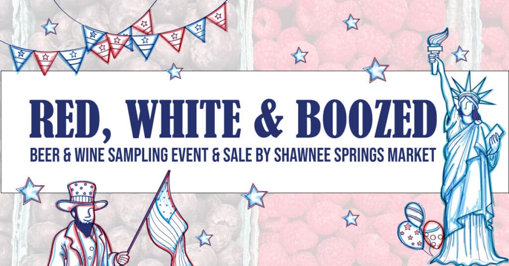Event banner for "Red, White & Boozed" by Shawnee Springs Market. Features Statue of Liberty, patriotic decorations, and event information on beer and wine sampling.